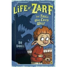 Life of Zarf: The Troll Who Cried Wolf Paperback, Puffin Books
