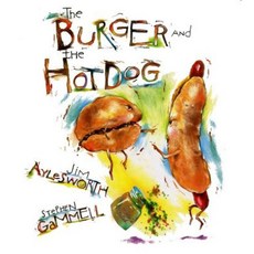 The Burger and the Hot Dog Hardcover, Atheneum Books for Young Readers
