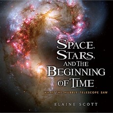 Space Stars and the Beginning of Time: What the Hubble Telescope Saw Hardcover, Clarion Books