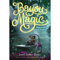 Bayou Magic Paperback, Little, Brown Books for Young Readers