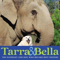 Tarra & Bella: The Elephant and Dog Who Became Best Friends Paperback, Puffin Books