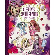 Ever After High: The Sleepover Spellebration Party Planner Hardcover, Little, Brown Books for Young Readers