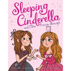 Sleeping Cinderella and Other Princess Mix-Ups Hardcover, Orchard Books