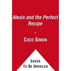 Alexis and the Perfect Recipe Paperback, Simon Spotlight