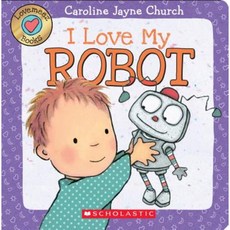 I Love My Robot Board Books, Cartwheel Books