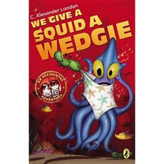 We Give a Squid a Wedgie Paperback, Puffin Books