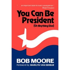 You Can Be President: (Or Anything Else) Paperback, Firebird Press