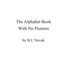 The Alphabet Book with No Pictures Hardcover, Dial Books