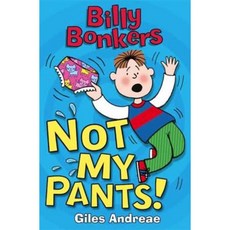 Billy Bonkers: Not My Pants! Paperback, Orchard Books