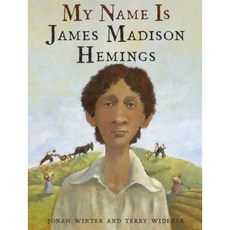 My Name Is James Madison Hemings Library Binding, Schwartz & Wade Books