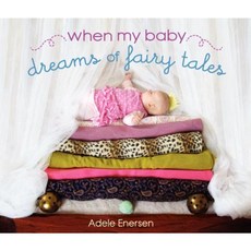 When My Baby Dreams of Fairy Tales Hardcover, Balzer & Bray/Harperteen