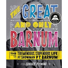 The Great and Only Barnum: The Tremendous Stupendous Life of Showman P. T. Barnum Hardcover, Schwartz & Wade Books