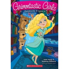 Grimmtastic Girls #6: Goldilocks Breaks In:Goldilocks Breaks in, .