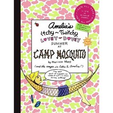 Amelia's Itchy-Twitchy Lovey-Dovey Summer at Camp Mosquito Hardcover, Simon & Schuster Books for Young Readers