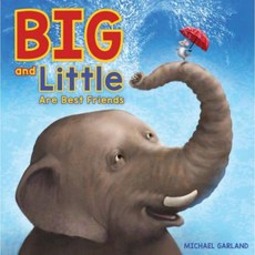 Big and Little Are Best Friends: A Story of Two Friends Hardcover, Orchard Books