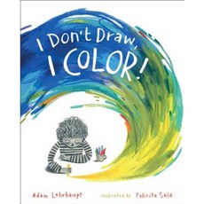 I Don't Draw I Color! Hardcover, Simon & Schuster/Paula Wiseman Books