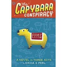 The Capybara Conspiracy: A Novel in Three Acts Library Binding, Alfred A. Knopf Books for Young Readers