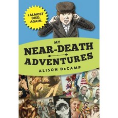My Near-Death Adventures: I Almost Died. Again. Hardcover, Crown Books for Young Readers