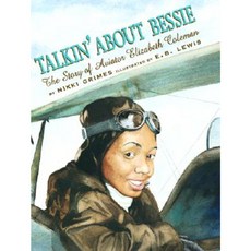 Talkin' about Bessie: The Story of Aviator Elizabeth Coleman Hardcover, Orchard Books (NY)