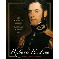 Robert E. Lee: Virginian Soldier American Citizen Hardcover, Atheneum Books
