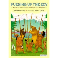 Pushing Up the Sky: Seven Native American Plays for Children Hardcover, Dial Books