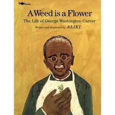 Weed Is a Flower : The Life of George Washington Carver:, Simon & Schuster