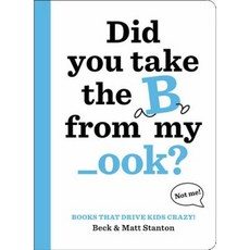 Did You Take the B from My _ook? Hardcover, Little, Brown Books for Young Readers