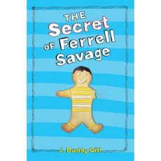 The Secret of Ferrell Savage Hardcover, Atheneum Books for Young Readers