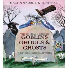 The Orchard Book of Goblins Ghouls and Ghosts and Other Magical Stories Hardcover, Orchard Books