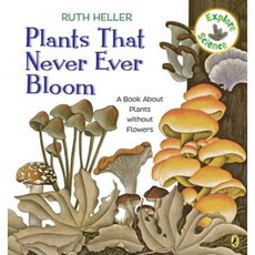 Plants That Never Ever Bloom: A Book about Plants Without Flowers Paperback, Puffin Books