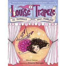 Louise Trapeze Is Totally 100% Fearless Paperback, Random House Books for Young Readers