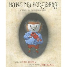 Hans My Hedgehog: A Tale from the Brothers Grimm Hardcover, Atheneum Books for Young Readers