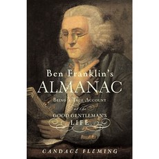 Ben Franklin's Almanac: Being a True Account of the Good Gentleman's Life Hardcover, Atheneum Books for Young Readers
