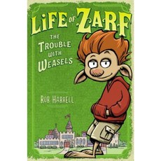 Life of Zarf: The Trouble with Weasels Hardcover, Dial Books
