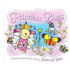 Princess Bugs: A Touch-And-Feel Fairy Tale Hardcover, Little Simon