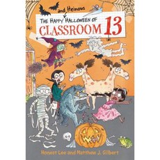 The Happy and Heinous Halloween of Classroom 13 Hardcover, Little, Brown Books for Young Readers