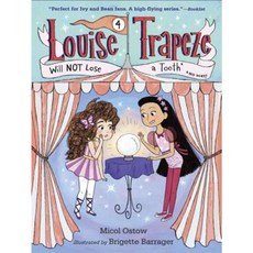 Louise Trapeze Will Not Lose a Tooth Hardcover, Random House Books for Young Readers