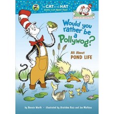 Would You Rather Be a Pollywog? : All about Pond Life:, Random House