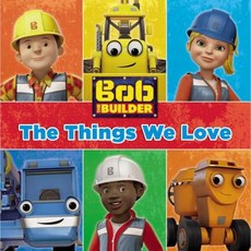 Bob the Builder: The Things We Love! Board Books, LB Kids