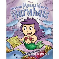 Third Grade Mermaid and the Narwhals Hardcover, Scholastic Press