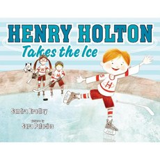Henry Holton Takes the Ice Hardcover, Dial Books