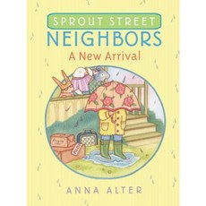 Sprout Street Neighbors: A New Arrival Hardcover, Alfred A. Knopf Books for Young Readers