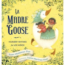La Madre Goose: Nursery Rhymes for Los Ninos Hardcover, G.P. Putnam's Sons Books for Young Readers