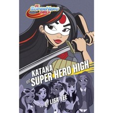 Katana at Super Hero High (DC Super Hero Girls) Library Binding, Random House Books for Young Readers
