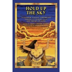 Hold Up the Sky: And Other Native American Tales from Texas and the Paperback, Margaret K. McElderry Books
