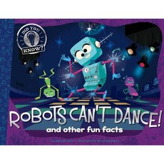 Robots Can't Dance!: And Other Fun Facts Hardcover, Little Simon