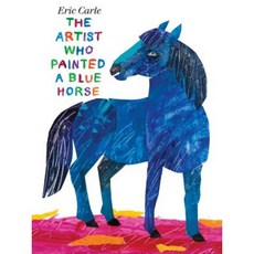 The Artist Who Painted a Blue Horse Hardcover, Philomel Books
