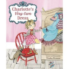 Charlotte's Very Own Dress 精裝版, Random House Books for Young Readers