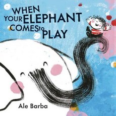 When Your Elephant Comes to Play Hardcover, Philomel Books