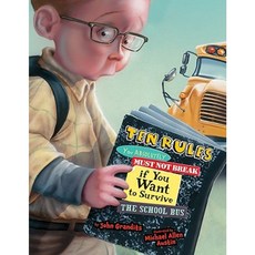 Ten Rules You Absolutely Must Not Break If You Want to Survive the School Bus Hardcover, Clarion Books